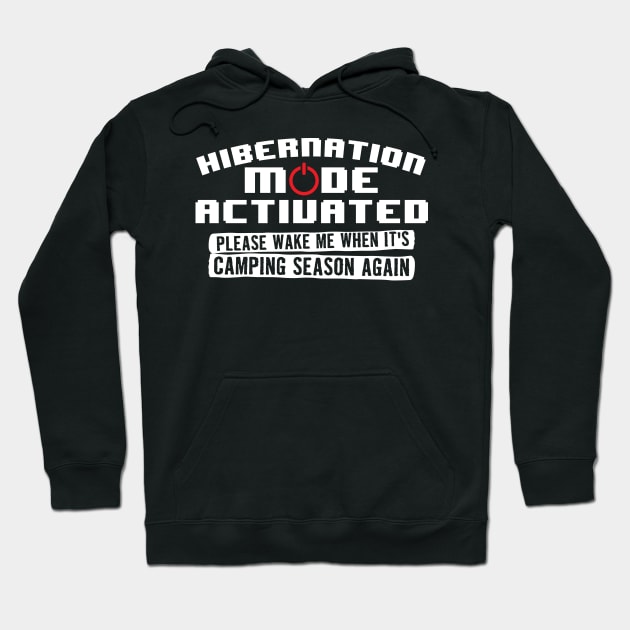 Hibernation Mode Activated Camping Hoodie by thingsandthings